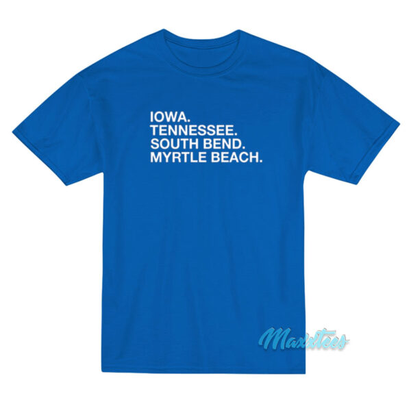 Iowa Tennessee South Bend Myrtle Beach T-Shirt