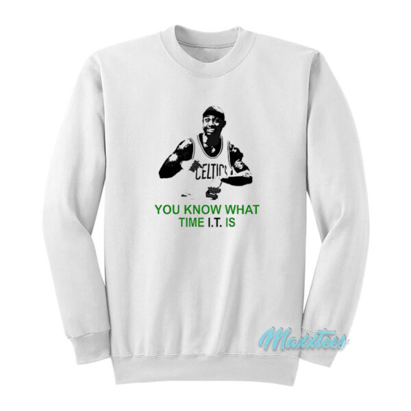 Isaiah Thomas You Know What Time It Is Sweatshirt
