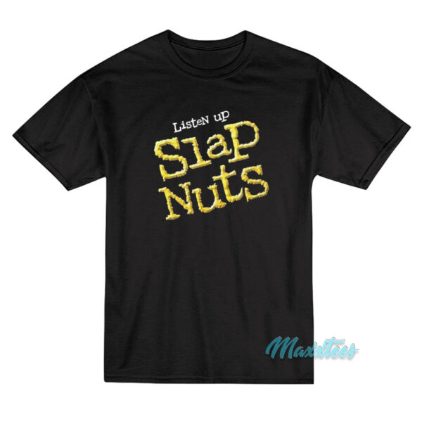 Jeff Jarrett Listen Up Slap Nuts T-Shirt
