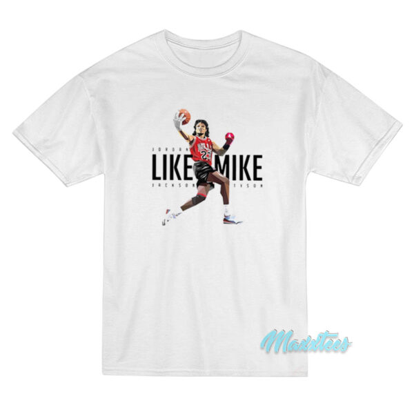 Jordan Like Mike Jackson Tyson T-Shirt