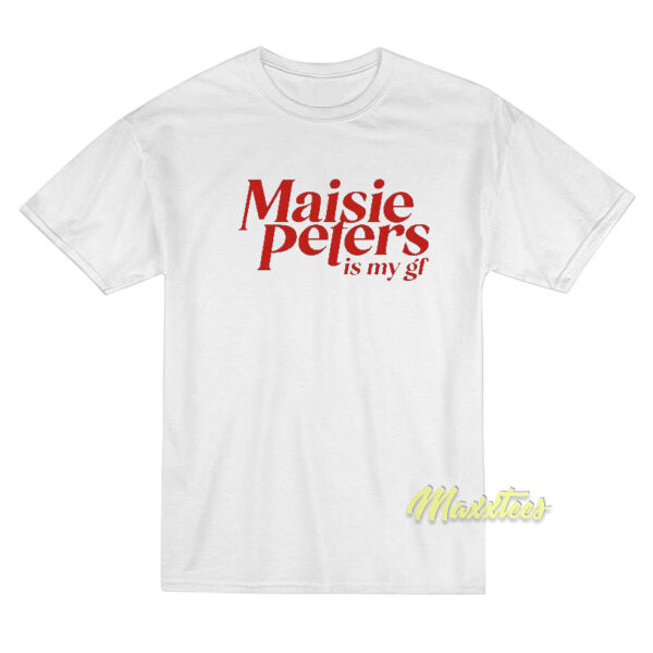 Maisie Peters Is My Gf T-Shirt
