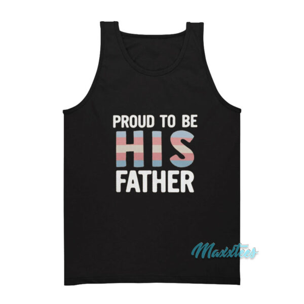 Proud To Be His Father Tank Top