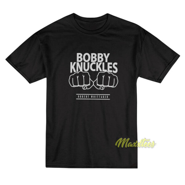 Robert Whittaker Bobby Knuckles T-Shirt