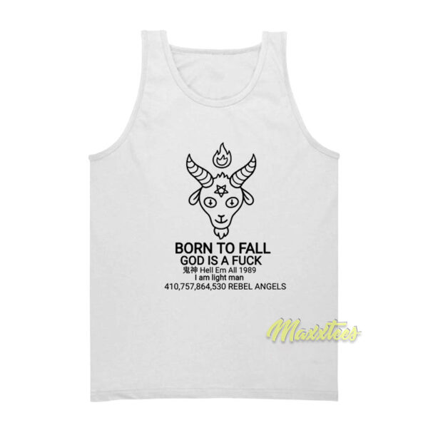 Born To Fall God Is A Fuck Tank Top