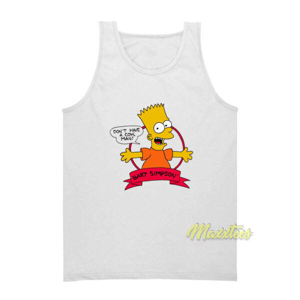 Don't Have A Cow Man Bart Simpson Tank Top