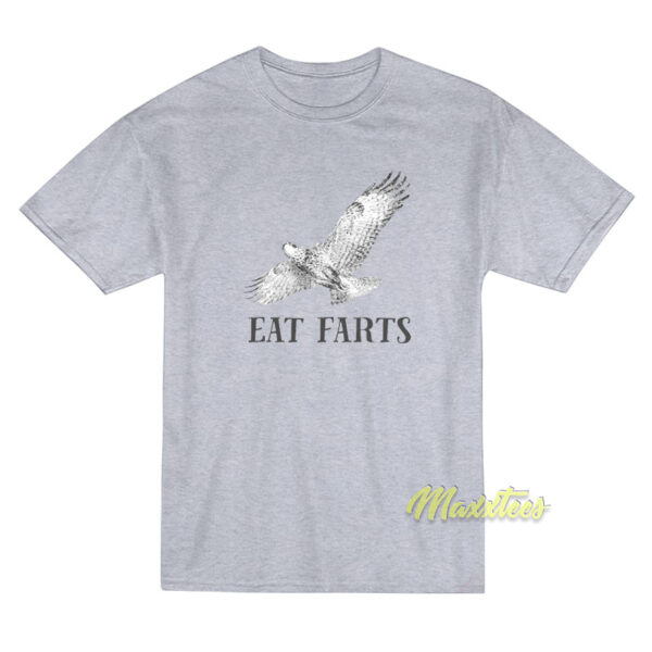 Eat Farts T-Shirt