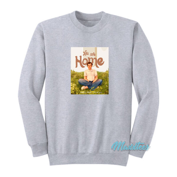 Harry Styles You Are Home Harry's House Sweatshirt