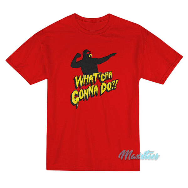 What Cha Gonna Do Hulk Hogan T-Shirt