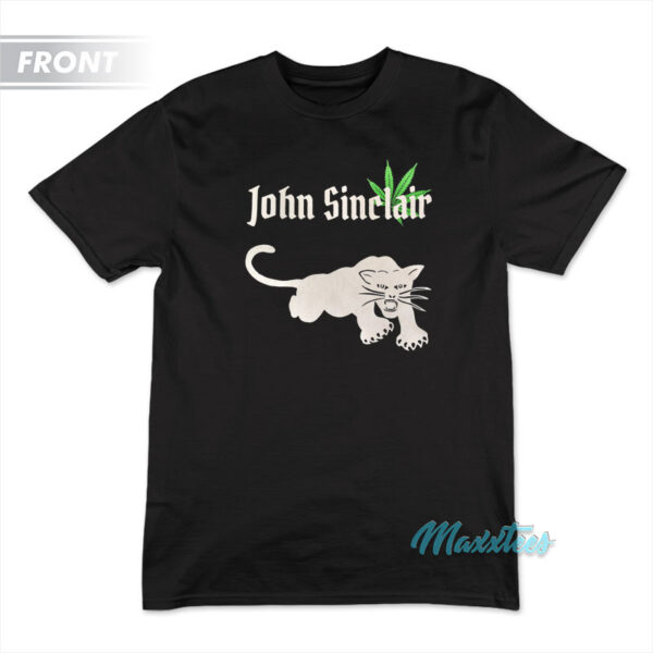 John Sinclair I Just Want To Get High And Fuck T-Shirt