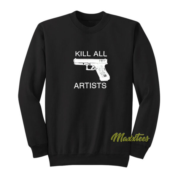 Kill All Artists Sweatshirt