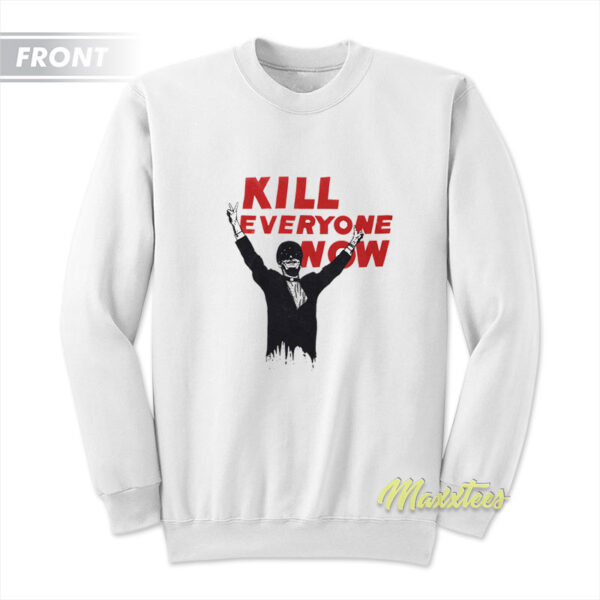 Kill Everyone Now Nomeansno Sweatshirt