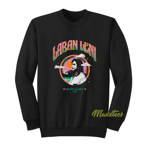 Laban Leni For President Sweatshirt