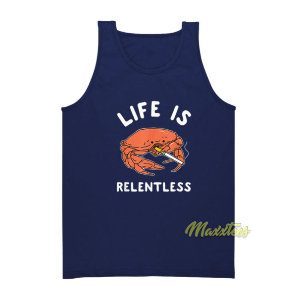 Life Is Relentless Crab Tank Top