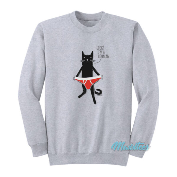 Look I'm A Hooman Black Cat Underpants Sweatshirt
