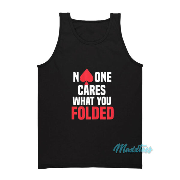 No One Cares What You Folded Tank Top