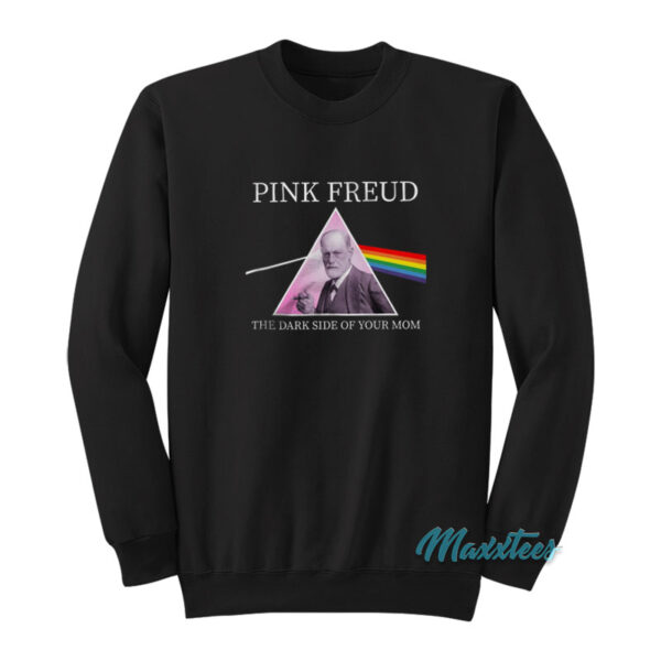 The Dark Side Of Your Mom Pink Freud Sweatshirt