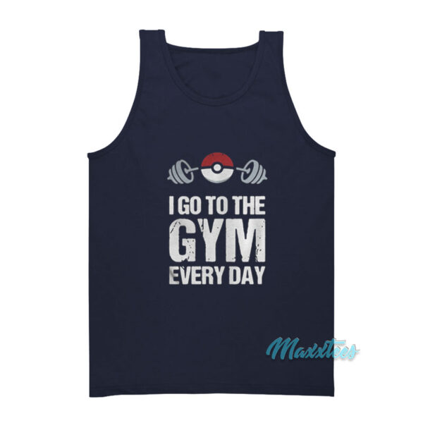 Pokemon I Go To The Gym Every Day Tank Top