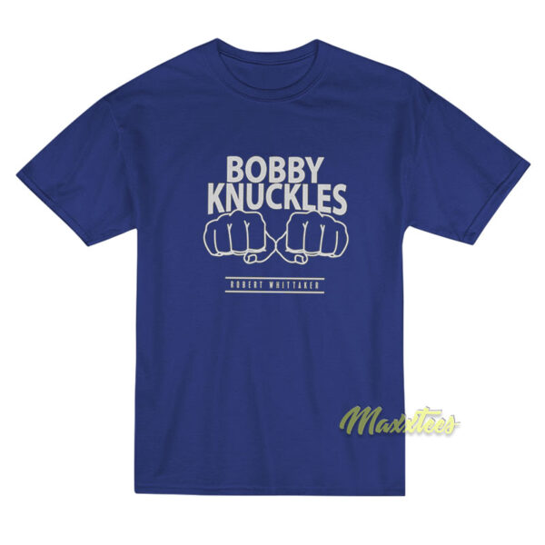 Robert Whittaker Bobby Knuckles T-Shirt