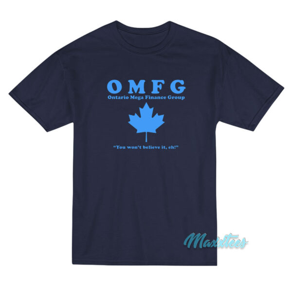 It Crowd OMFG Ontario Mega Finance Group T-Shirt