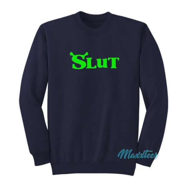 Shrek Slut Sweatshirt