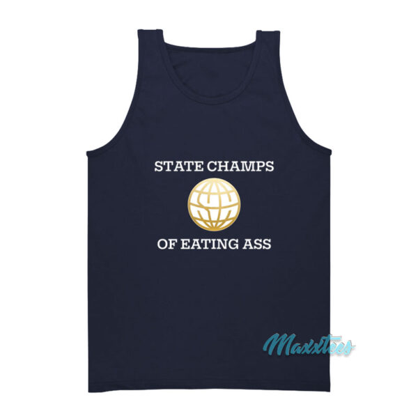 State Champs Of Eating Ass Tank Top