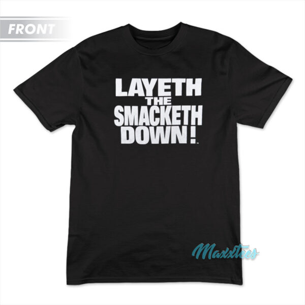 The Rock Layeth The Smacketh Down T-Shirt