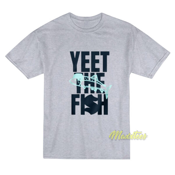 Yeet The Fish T-Shirt
