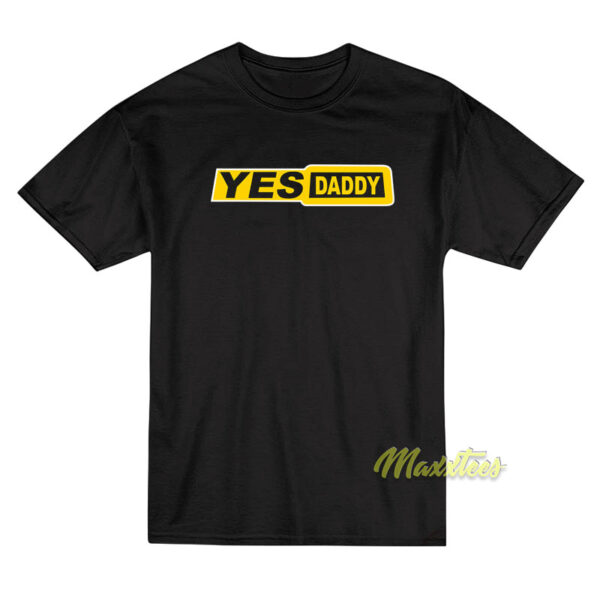Yes Daddy T-Shirt