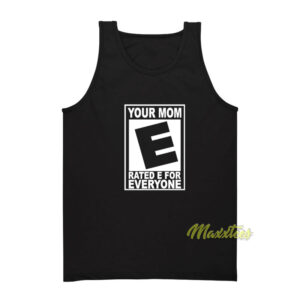 Your Mom Rated E For Everyone Tank Top