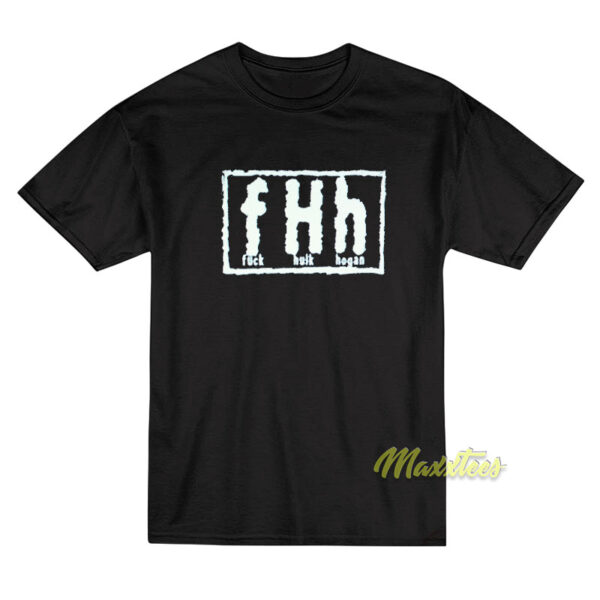 Fuck Hulk Hogan FHH T-Shirt