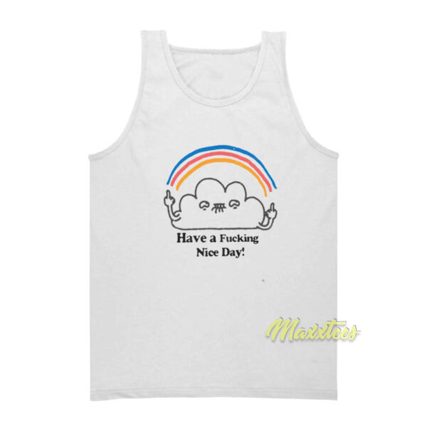 Have A Fucking Nice Day Tank Top