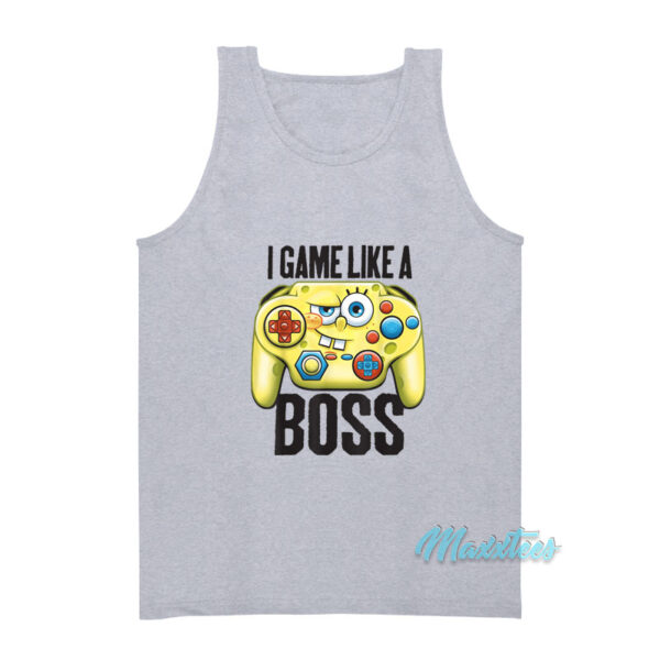 I Game Like A Boss Spongebob Squarepants Tank Top