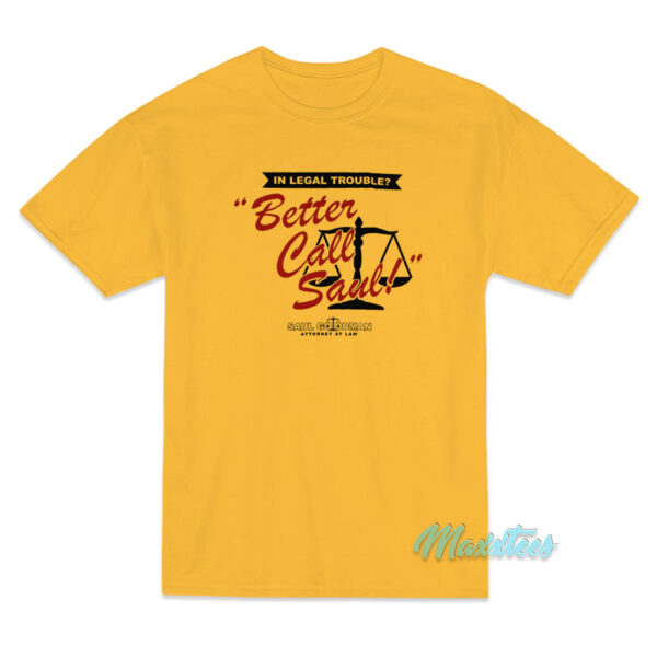 In Legal Trouble Better Call Saul T-Shirt