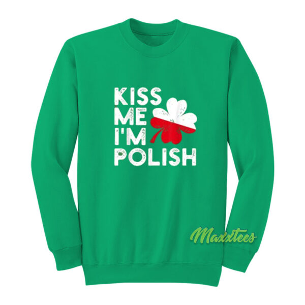 Kiss Me I'm Polish Sweatshirt