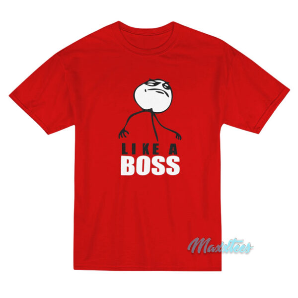Like A Boss Meme Face T-Shirt