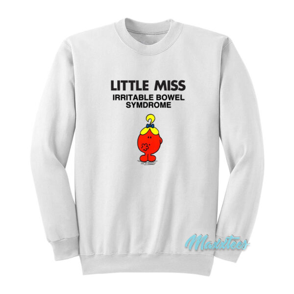 Little Miss Irritable Bowel Syndrome Sweatshirt