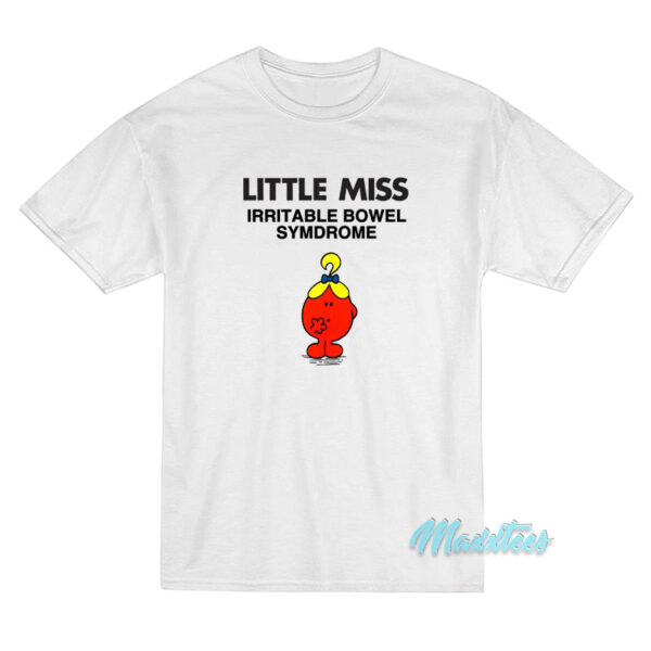 Little Miss Irritable Bowel Syndrome T-Shirt