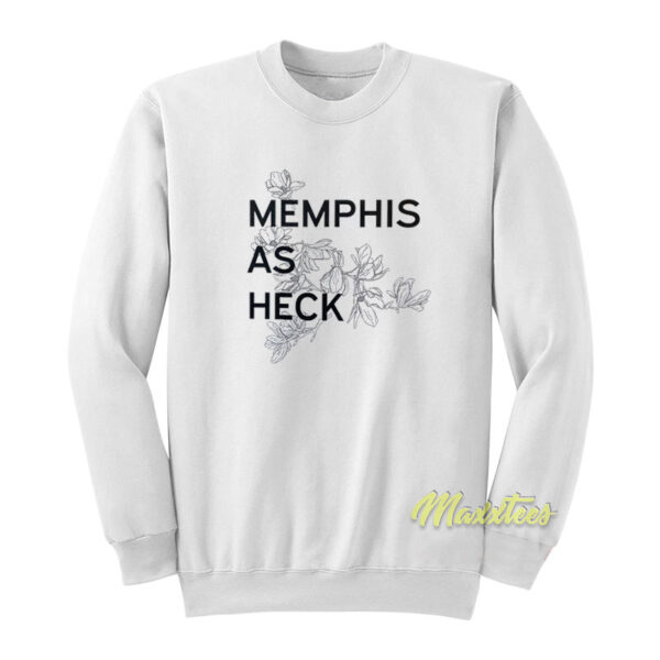 Memphis As Heck Sweatshirt