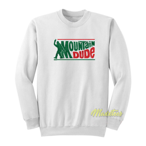 Mountain Dude Funny Bigfoot Sweatshirt