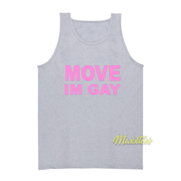 Move I'm Gay Tank Top