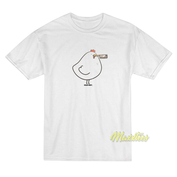 Murder Chicken T-Shirt