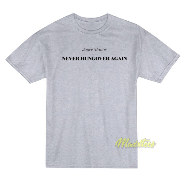 Never Hungover Again Joyce Manor T-Shirt