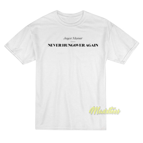 Never Hungover Again Joyce Manor T-Shirt
