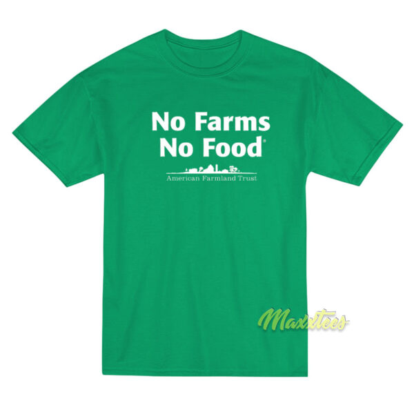 No Farms No Food T-Shirt