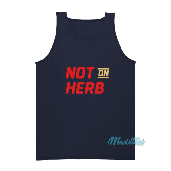 Not On Herb Tank Top