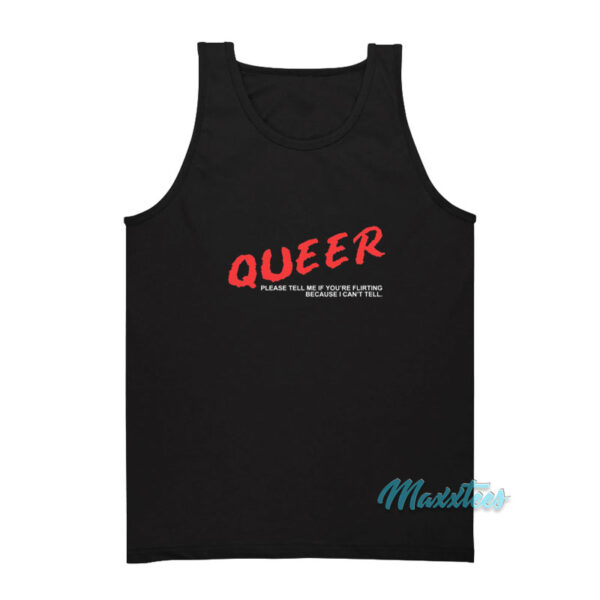 Queer Please Tell Me If You're Flirting Tank Top