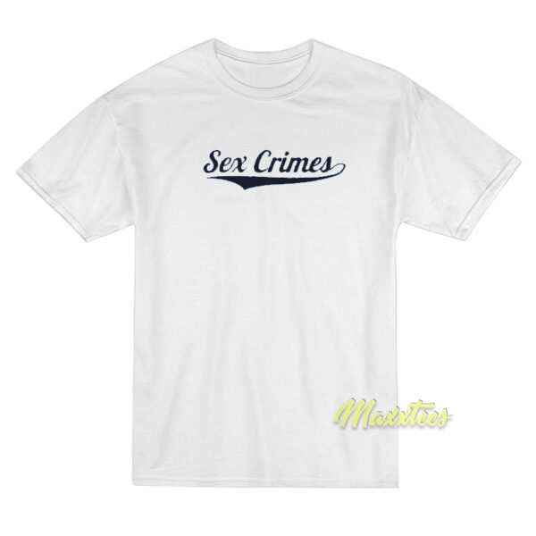 Sex Crimes T-Shirt