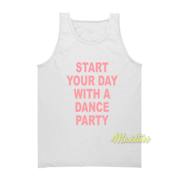 Start Your Day With A Dance Party Tank Top