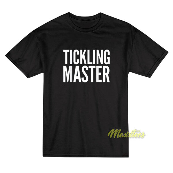 Tickling Master T-Shirt