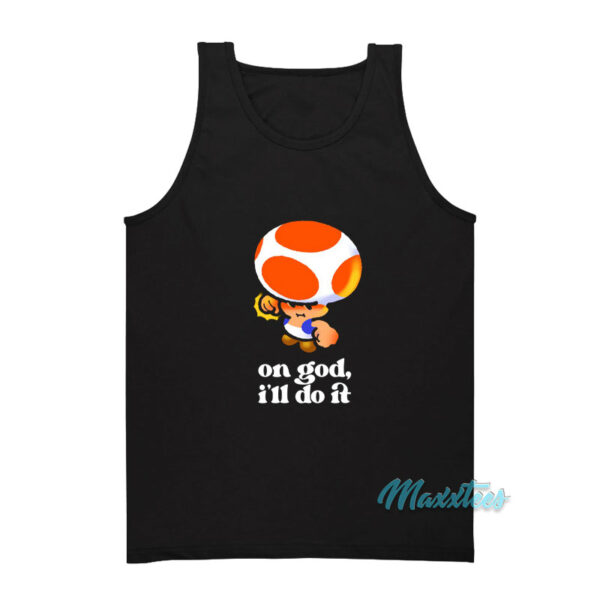 On God I'll Do It Toad Tank Top